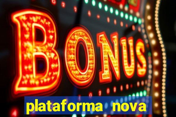 plataforma nova pagando cassino